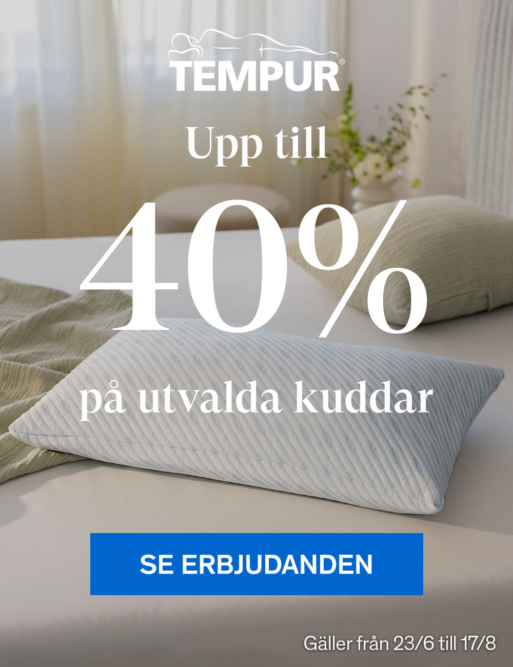 Upp till 40% p&aring; utvalda kuddar fr&aring;n Tempur